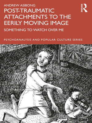 cover image of Post-traumatic Attachments to the Eerily Moving Image